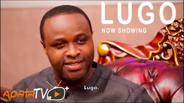 Lugo (2021 Yoruba Movie)
