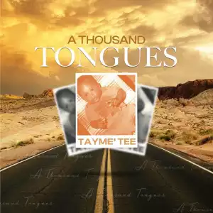 Tayme’ Tee – A Thousand Tongues