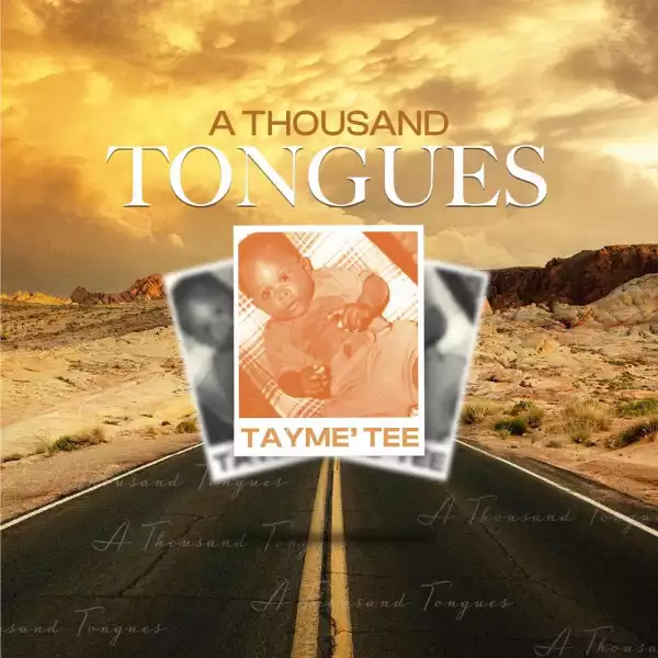 Tayme’ Tee – A Thousand Tongues