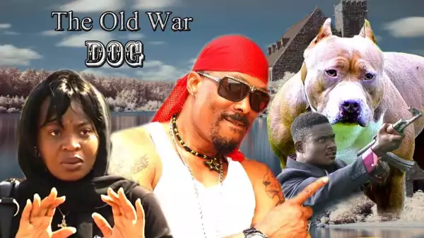 The Old Battle Dog  (Old Nollywood Movie)