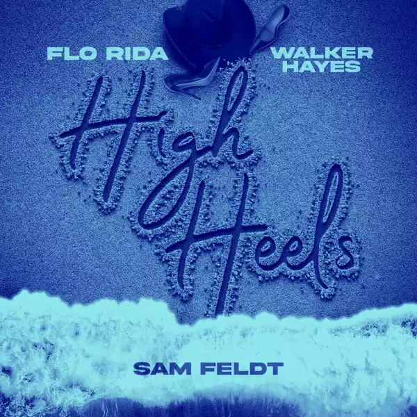 Flo Rida Ft. Walker Hayes & Sam Feldt – High Heels (Party Down Under)