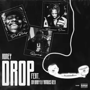 Roney Ft. DaBaby & Famous Dex - Drop