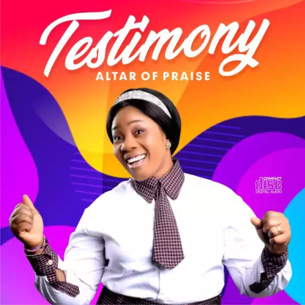 Altar of Praise – Testimony