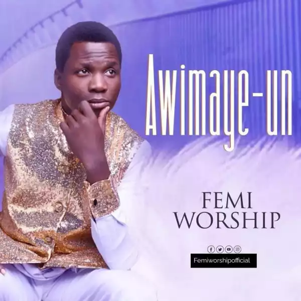 Awimaye-un – Femi Worship