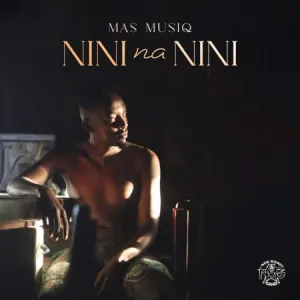 Mas Musiq – Nini na Nini (Album)