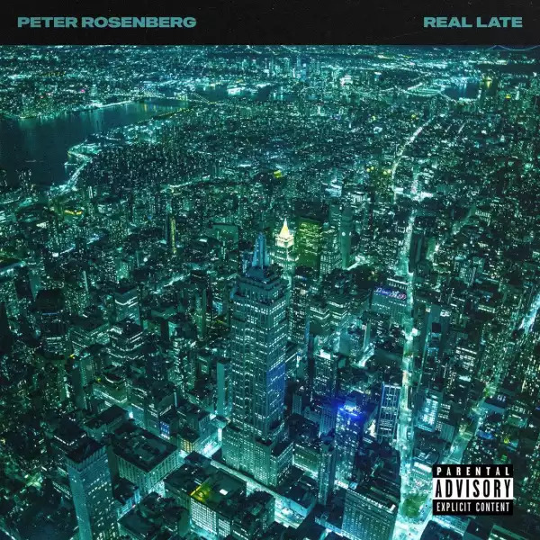 Peter Rosenberg -  Real Late (Album)