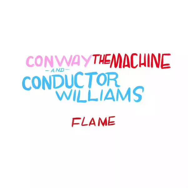 Conway The Machine Ft. Conductor Williams & 7xvethegenius – Flame