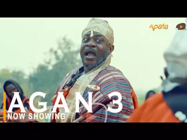 Agan Part 3 (2022 Yoruba Movie)