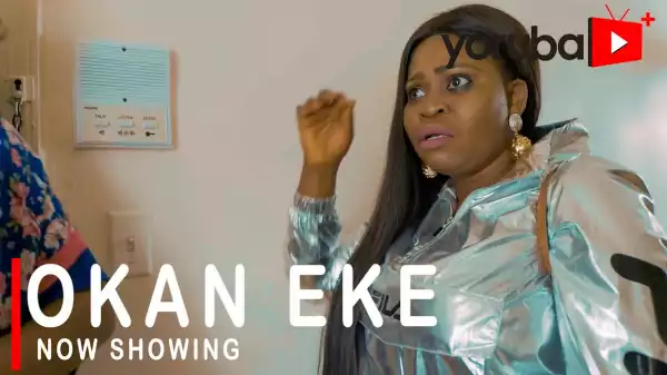 Okan Eke (2021 Yoruba Movie)