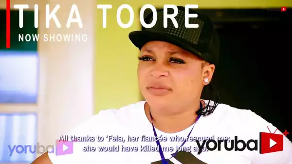 Tika Toore (2021 Yoruba Movie)