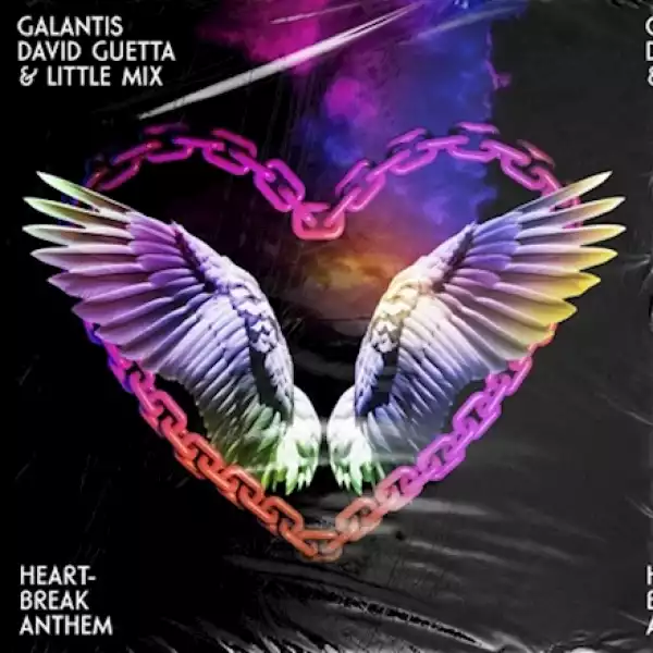 Galantis, David Guetta & Little Mix – Heartbreak Anthem