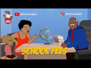 House Of Ajebo – School Fees Wahala  (Comedy Video)