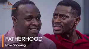 Fatherhood (2023 Yoruba Movie)