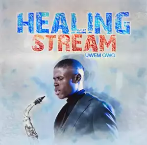 Uwem Owo – Healing Stream