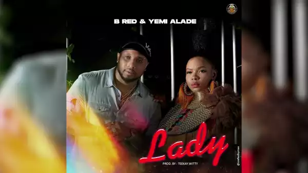 B Red – Lady ft. Yemi Alade