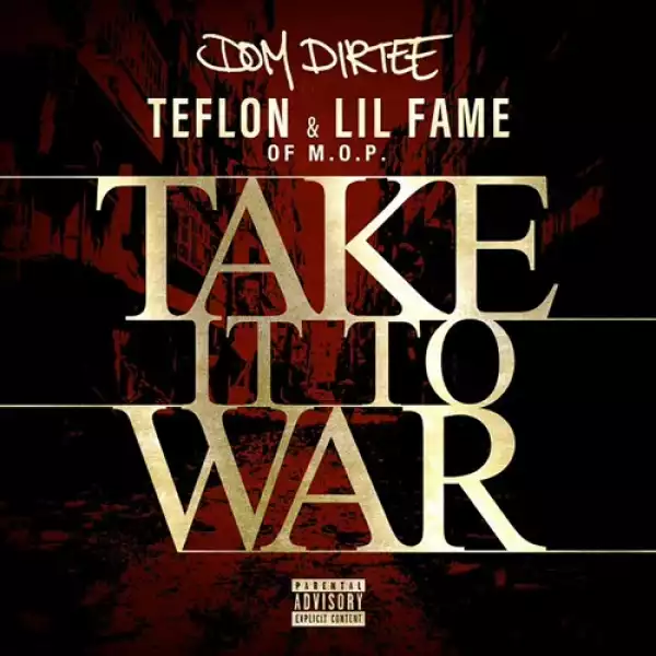Dom Dirtee Ft. Teflon & Lil Fame – Take It To War (Instrumental)