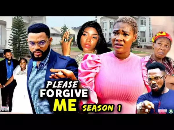 Please Forgive Me (2021 Nollywood Movie)