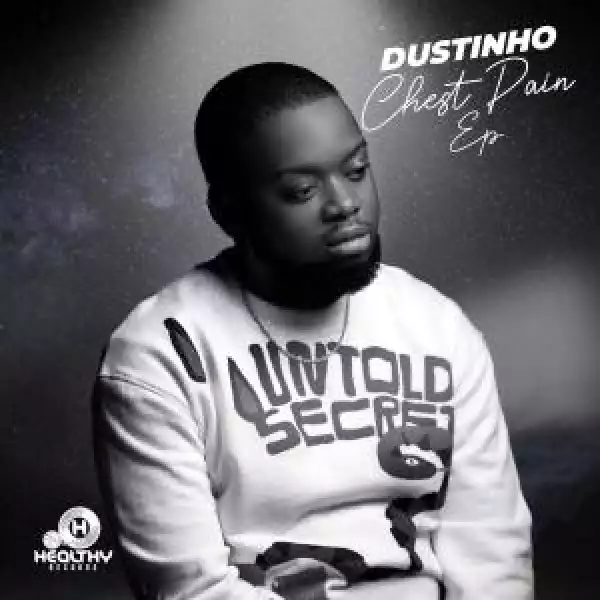 Dustinho – Chest Pain (EP)