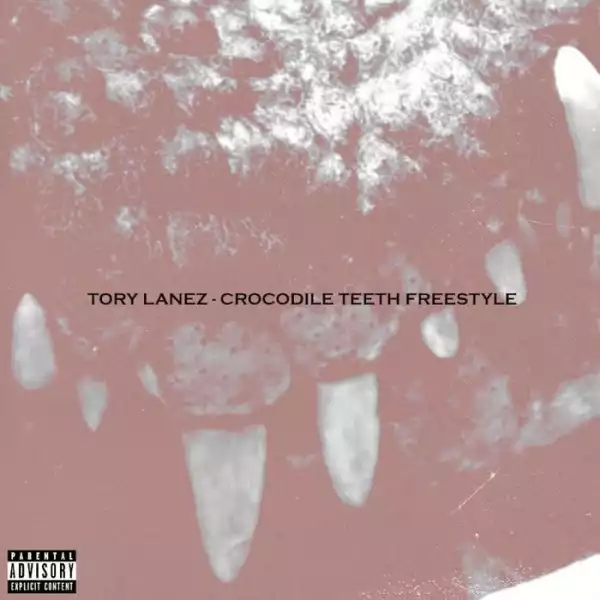 Tory Lanez – Crocodile Teeth Freestyle
