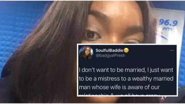 "No Marriage I Just Want To Be A Mistress To A Wealthy Man Whose Wife Is Aware Of Our Relationship” – Lady Writes