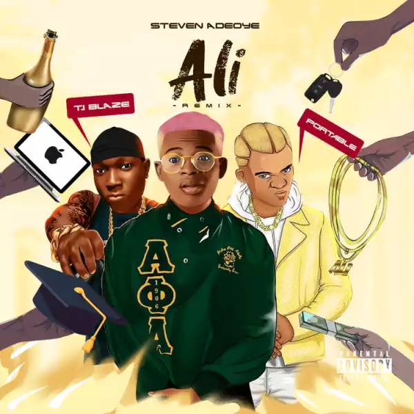 Steven Adeoye ft. Portable & T.I Blaze – Ali (Remix)