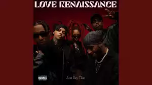 Love Renaissance (LVRN), 6LACK & WESTSIDE BOOGIE Ft. OMB Bloodbath & BRS Kash – Just Say That