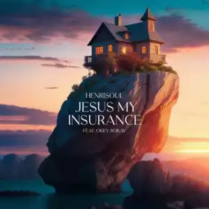 Henrisoul & Okey Sokay - Jesus as the right insurance