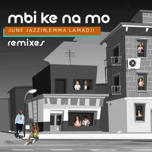 June Jazzin & Emma Lamadji – Mbi Ke Na Mo (Remixes) (Album)