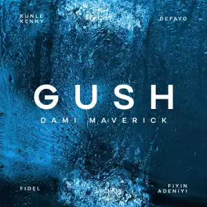 Dami Maverick – Gush