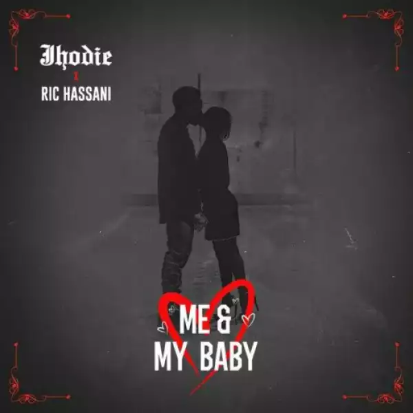 Jhodie ft. Ric Hassani – Me & My Baby
