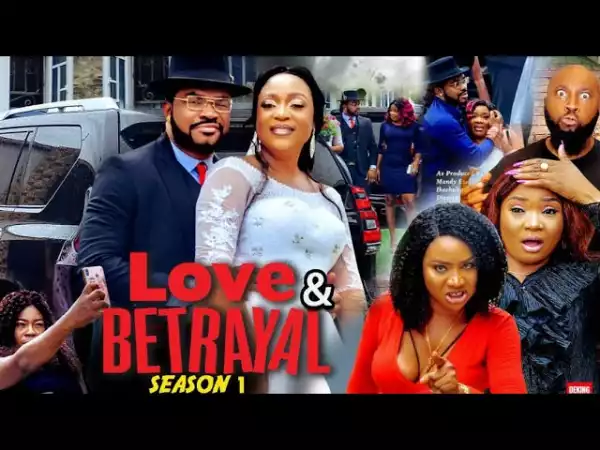 Love And Betrayal (2022 Nollywood Movie)
