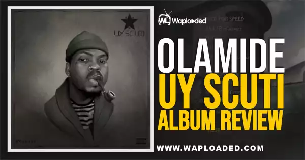 ALBUM REVIEW: Olamide - "UY SCUTI"