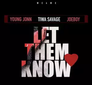 Young Jonn ft. Tiwa Savage x Joeboy – Let Them Know