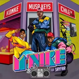 Konke, Musa Keys & Chley – M’nike ft Sayfar