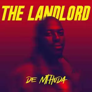 De Mthuda – The Landlord (Album)