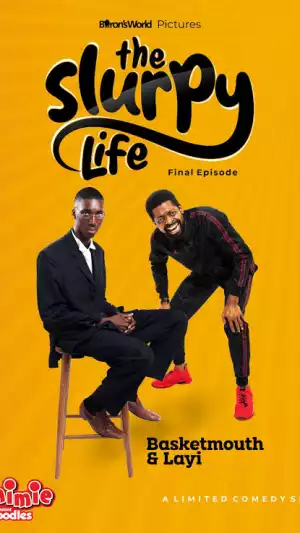 Basketmouth & Layi Wasabi - Slurpy Life (Video)