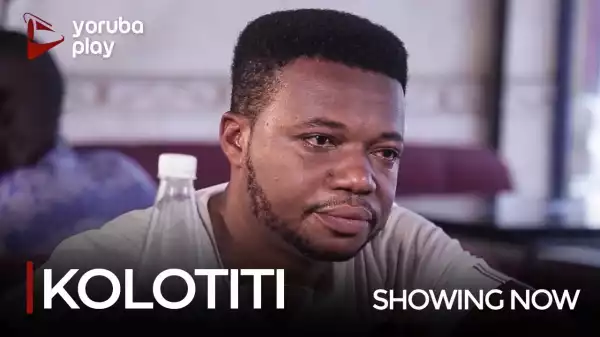 Kolotiti (2022 Yoruba Movie)