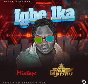 DJ Spirit — Igbe Ika Mix