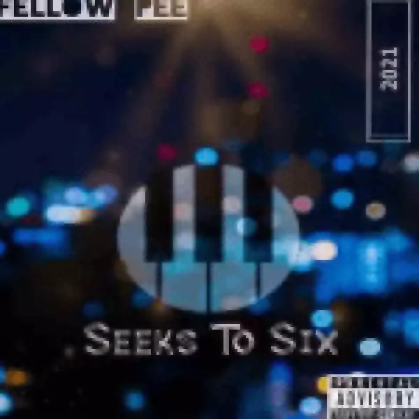 Fellow Pee – Seeks To 6 (Original Mix)