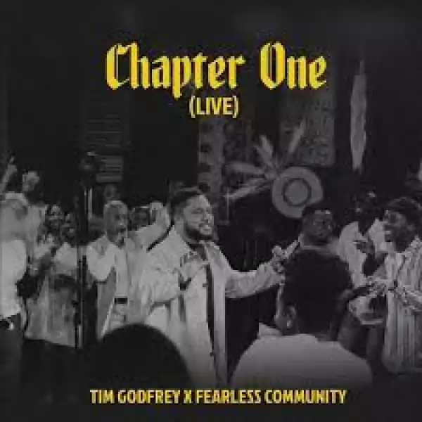 Tim Godfrey x Fearless Community – Chapter One (Live) (EP)