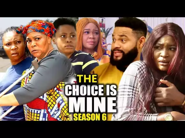 The Choice IS Mine Season 6