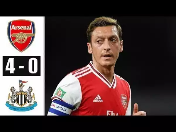 Arsenal 4 -Vs- 0 Newcastle United (Premier League) Highlights (Video)