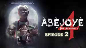 ABEJOYE Season 4 Episode 2