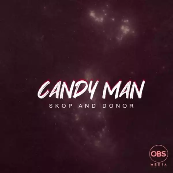 Candy Man – Skop And Donor