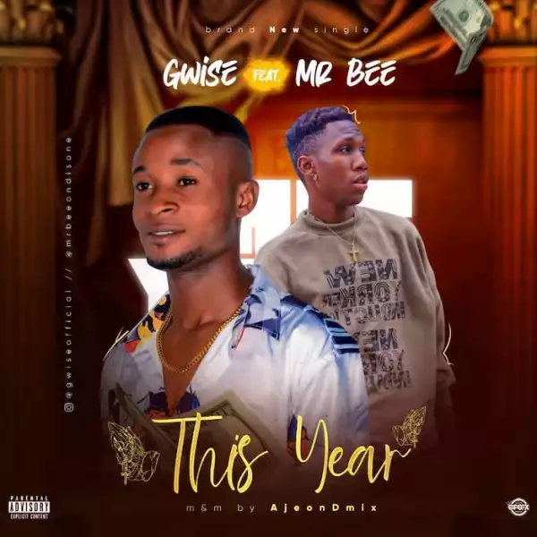 Gwise Ft. Mr Bee - This Year