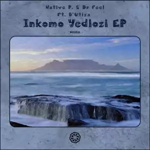 Native P. & Dr Feel – Inkomo Yedloz (EP)