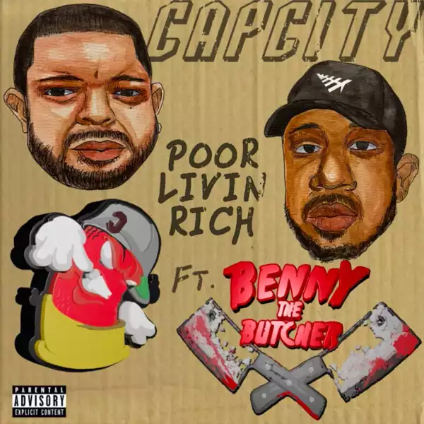 Capcity Ft. Benny The Butcher – Poor Livin’ Rich