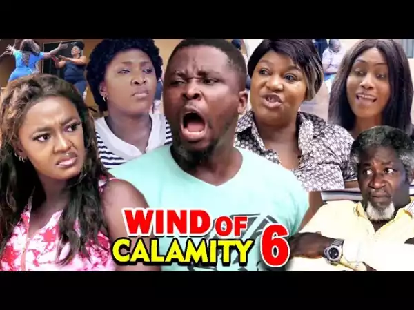 Wind of Calamity Season 6 (2020  Nollywood Movie)