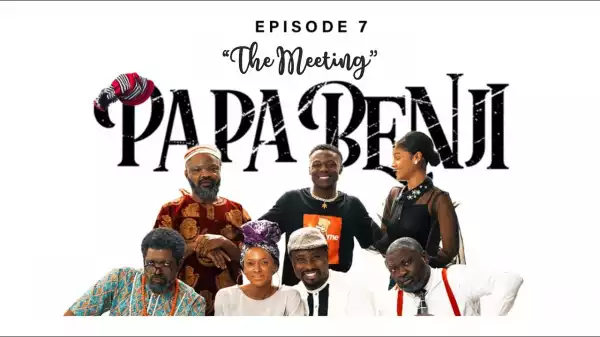 Papa Benji: Episode 7 (The Meeting)