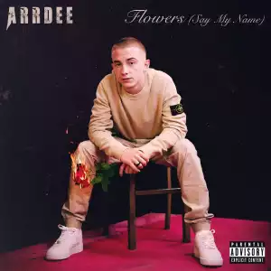 ArrDee – Flowers (Say My Name) (Instrumental)